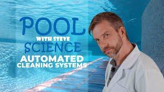 Pool Science With Steve - Automated Cleaning Systems | California Pools & Landscape