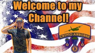 WELCOME TO MY YOUTUBE CHANNEL! CRYPTO AIRBORNE! 