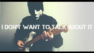 I Don't Want to Talk About It - Danny Whitten / Rod Stewart (David Clapp guitar cover)