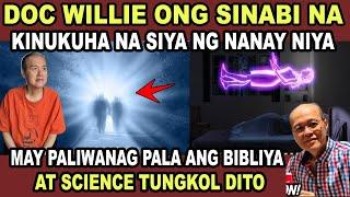 DOC WILLIE ONG sinusundo na nanay niya PERO MAY PALIWANAG NG BIBLE kung sino ang sumusundo?