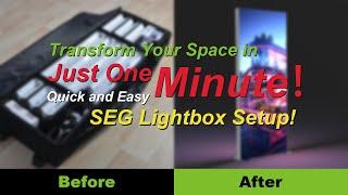 Quick and Easy SEG Lightbox Setup!Transform Your Space in Just One Minute!