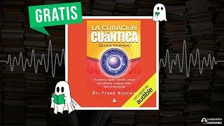 La Curación Cuántica (Audiolibro) 