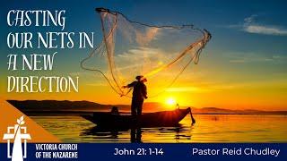 Casting Our Nets in a New Direction | June 15, 2025 | Victoria Church of the Nazarene