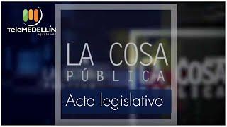 Acto legislativo [La Cosa Pública] Telemedellín