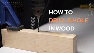 How to Drill a Hole in Wood: Quick and Easy