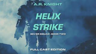 Helix Strike - An Unabridged Military Science Fiction Audiobook - Sever Squad Book Two