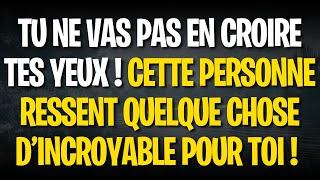 Tu ne vas pas en croire tes yeux ! Cette personne ressent quelque chose d’incroyable pour toi !