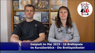 Gespielt im Mai 2023 - 16 Brettspiele im Kurzüberblick - Brettspiel - Die Brettspieltester