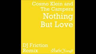 COSMO KLEIN & THE CAMPERS - Nothing But Love ( DJ Friction Remix ) 2024