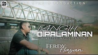 LAGU MINANG TERBARU 2022 - TANGIH DIPALAMINAN - FERDY HASAN ( Official Music Video )