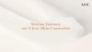 Get your glow: Teresa Tarmey on 3 key skin concerns | AHC