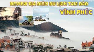 Review Địa điểm du lịch ở TAM ĐẢO - VĨNH PHÚC