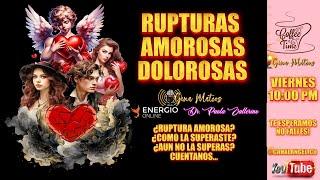 RUPTURAS AMOROSAS DOLOROSAS