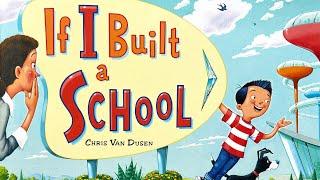 If I Built a School –  Creative read aloud kids book by Chris Van Dusen