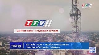 Đài Phát thanh – Truyền hình Tây Ninh: luôn đổi mới vì khán, thính giả | TayNinhTV