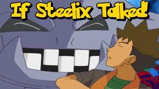 IF POKÉMON TALKED: Steelix is Happy to See Brock!