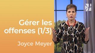 Gérer les offenses (1/3) - Joyce Meyer - Gérer mes émotions