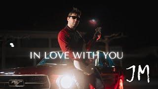 JM - In Love With You (Official Music Video)