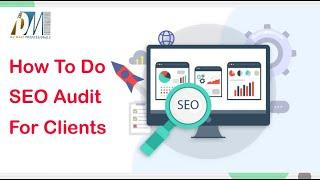 How to do site audit for clients || Seo Audit Report 2023