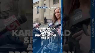 Karen Read speaks to reporters after prosecution rests case against her