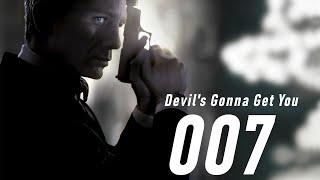 [Tribute] JAMES BOND 007 - ''Devil's Gonna Get You''