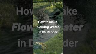 How to make Flowing Water in D5 Render？