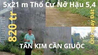 ĐẤT TÂN KIM CẦN GIUỘC 5X21 NỞ HẬU 5,4 ÔTÔ 820 0858,915,872