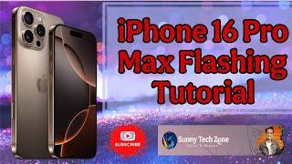 iPhone 16 Pro Max ll Flashing and Unlocking ll Sunny Tech Zone ll 2024