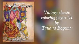 VINTAGE CLASSIC COLORING PAGES III by Tatiana Bogema - FLIP THROUGH