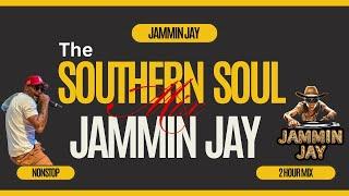 JAMMIN JAY PRESENTS: SOUTHERN SOUL RADIO MIX (MARCH 24-28) 