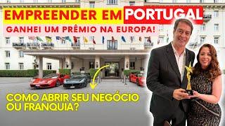 EMPREENDER EM PORTUGAL | Como abrir seu próprio negócio ou franquia em Portugal? Ganhei um Prêmio!