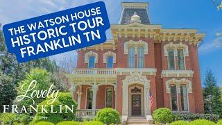 The Watson House with Ellen Smith | Historic Franklin, TN | Lovely Franklin