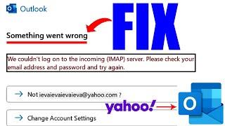 something went wrong adding yahoo mail to outlook - FIX