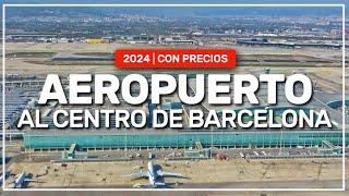  cómo SALIR del aeropuerto de BARCELONA 2024 |  con precios #244