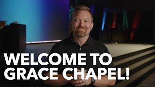 Welcome to Grace Chapel!