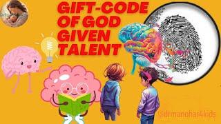 "GIFT"- CODE OF GOD GIVEN TALENT