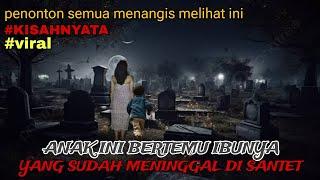 Live misteri anak ini bertemu dengan ibunya yang sudah meninggal