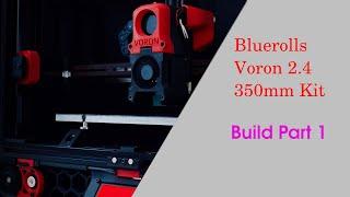 Voron 2.4 Blurolls Kit Part 1 - Frame Build