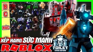 ROBLOX Toilet Tower Defense: Xếp Hạng Sức Mạnh - Unit Nào Mạnh Nhất? meGAME