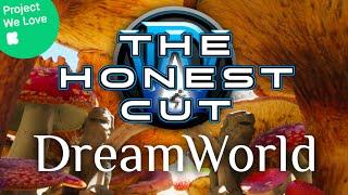 DreamWorld Kickstarter Trailer | The Honest Cut