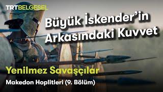 Yenilmez Savaşçılar | Makedon Hoplitleri (9.Bölüm) | TRT Belgesel