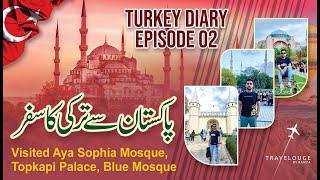 My Turkey Diary | Episode 02 | Visited Aya Sophia, Topkapi Palace, Blue Mosque Istanbul