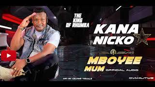 KANA NICKO - MBOYEE MUM (Official Audio)