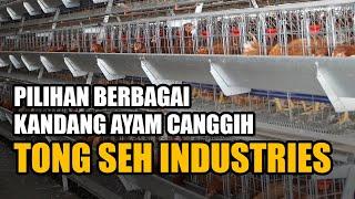 PILIHAN BERBAGAI KANDANG AYAM CANGGIH TONG SEH INDUSTRIES SUPPLY