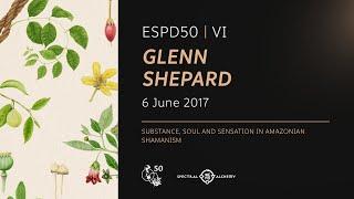 Glenn Shepard: Substance, Soul and Sensation in Amazonian Shamanism