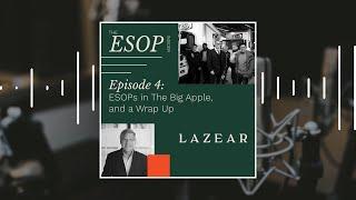 Episode 4: ESOPs in The Big Apple, And a Wrap Up