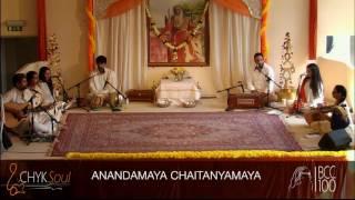 Anandamaya Chaitanyamaya - CHYK Soul