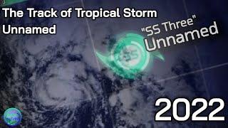 Track of Tropical Storm “Unnamed Three” (2022)