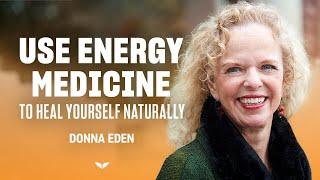 How to heal your body with energy medicine | Donna Eden