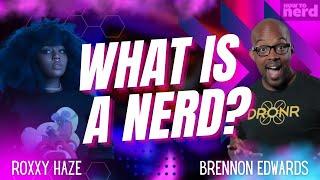 How To Nerd S1E1 | What is a Nerd?